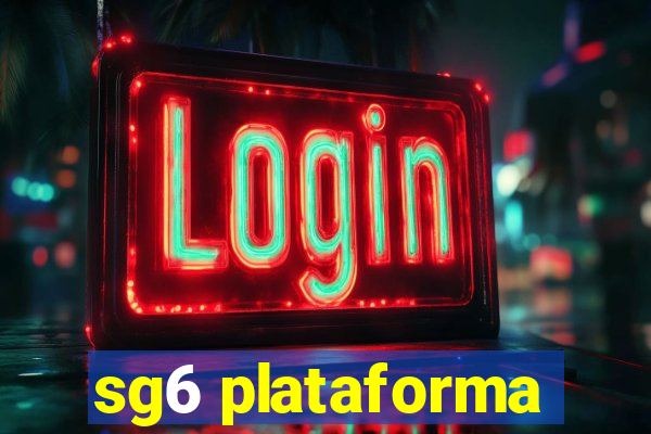 sg6 plataforma